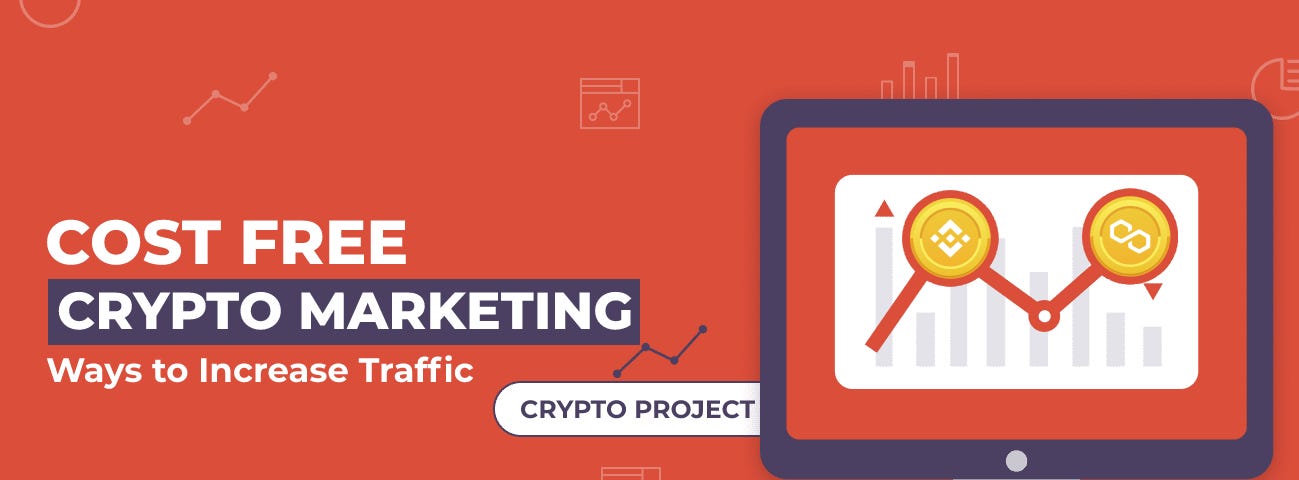 15 Cost-Free Ways to Increase Traffic to Your Crypto Project