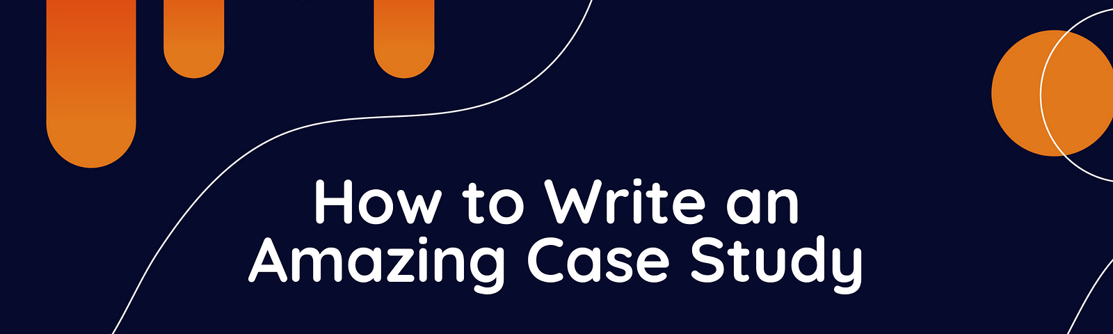 how to write an amazing case study, amazing case study, case study, how to make a case study, create case studies, sample case studies