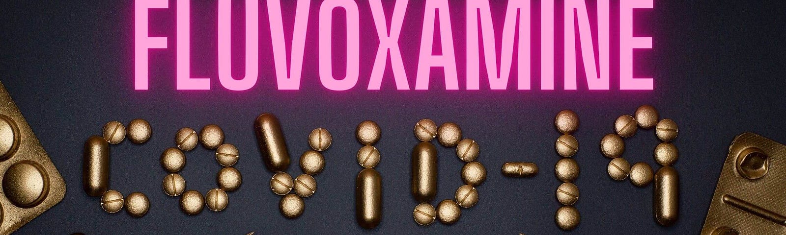 Antidepressant Fluvoxamine: photo showing golden pills for the treatment of COVID-19.