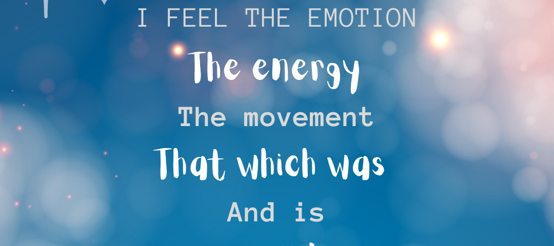 Blue background with light speckles. Original poetry titled Kinetic by Ruled By Venus 12/08/2023 in forefront: ”I feel the emotion  The energy  The movement  That which was   And is  And will be   I embrace the flux and the flow.”