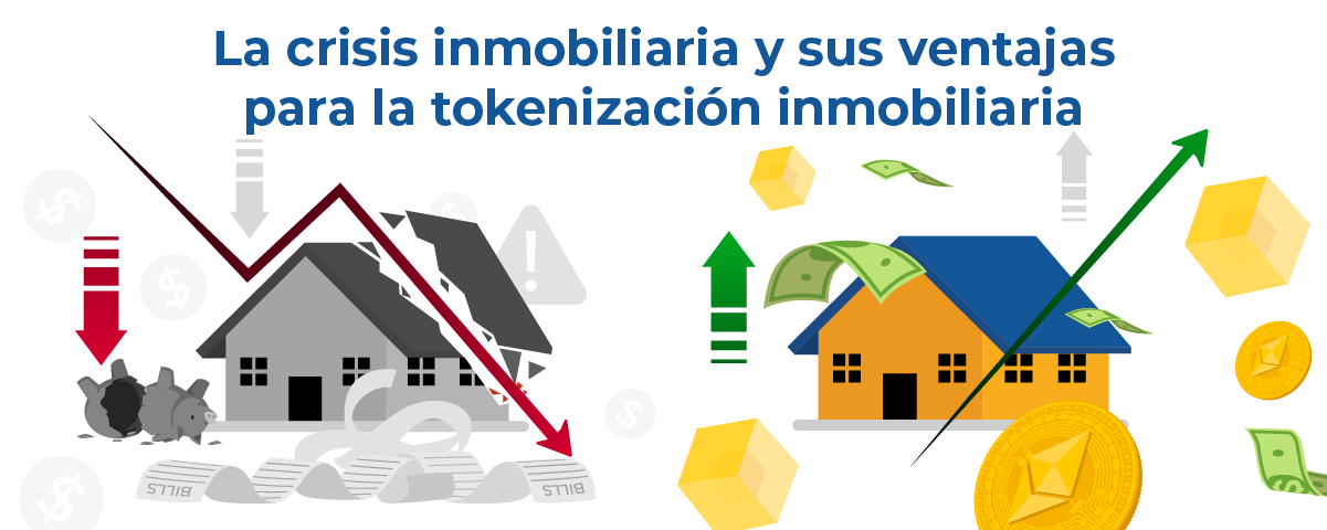 La crisis inmobiliaria y sus ventajas para la tokenización inmobiliaria