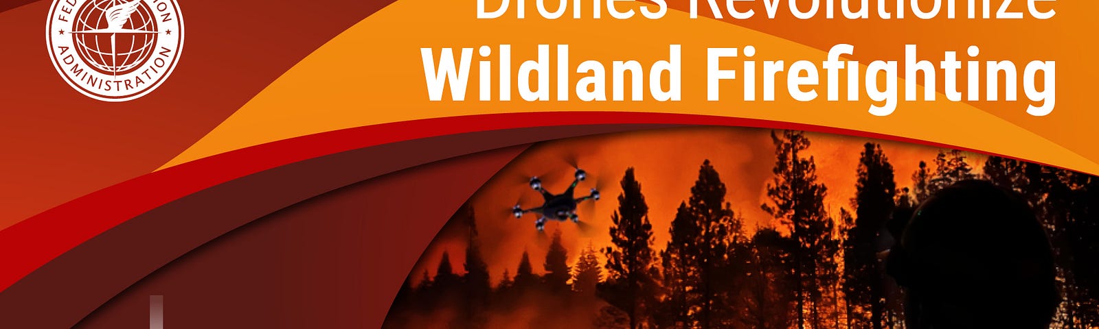 Drones Revolutionize Wildland Firefighting