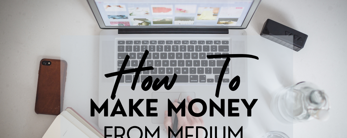 How to Make Money Writing on Medium.com in 2024