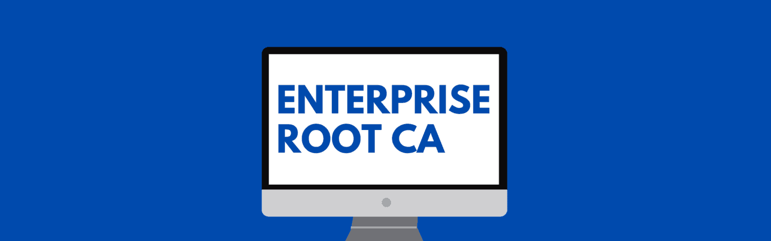 Enterprise root CA on a desktop computer on blue background