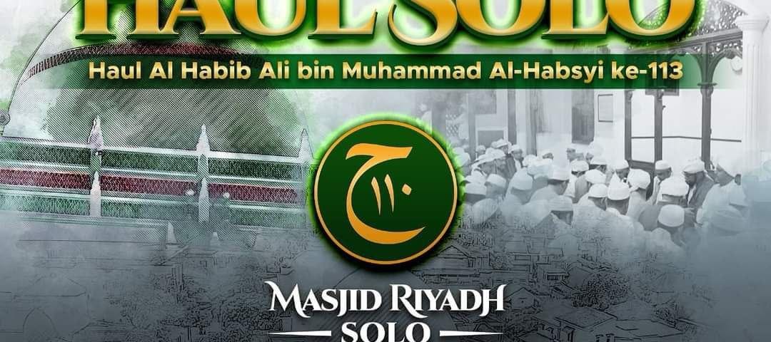 Attend the Grand Haul of Habib Ali Al-Habsyi in Solo, commemorating his 113th anniversary. Join the Rauhah, Haul, and Maulid Nabi events at Masjid Riyadh or via live stream. Seek blessings, strengthen your faith, and be inspired by the legacy of this great scholar.