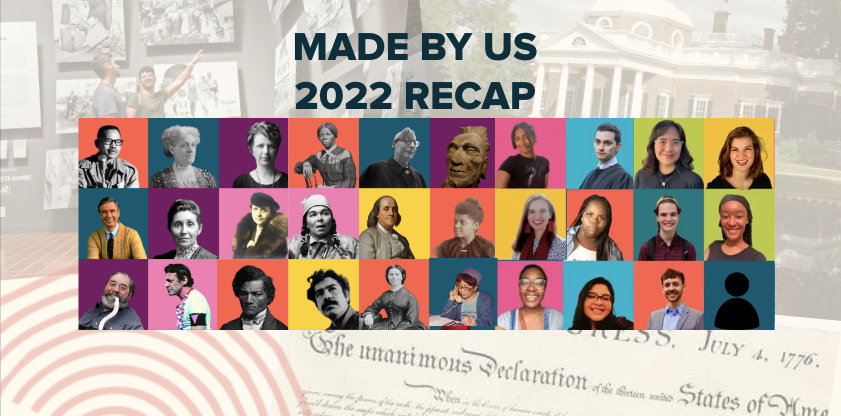 Made By Us 2022 Recap — looking to the past for inspo, and to the future historical figures for action!