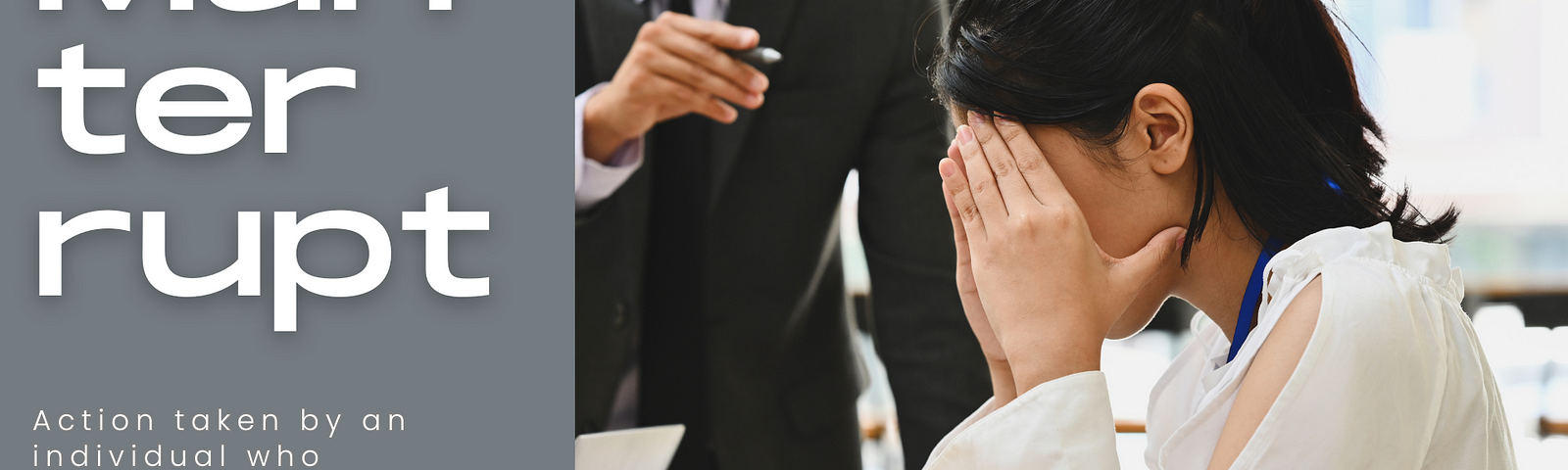 A woman shows signs of frustration after being interrupted by her male colleague. A description of the term “manterrupt” is also included.