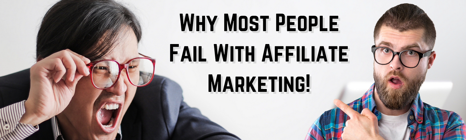 this is why most people fail with affiliate marketing