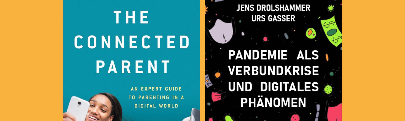 Book covers for “The Connected Parent” and Pandemie als Verbundkrise und digitales Phaenomen