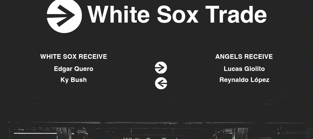 TRADE: The Angels are acquiring Lucas Giolito and Reynaldo Lopez from the  White Sox in exchange for Edgar Quero and Ky Bush.