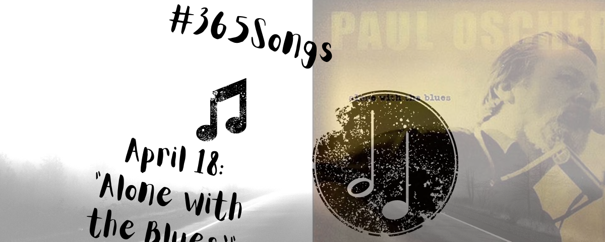 365 Days of Song Recommendations: April 19 (Paul Oscher edition)