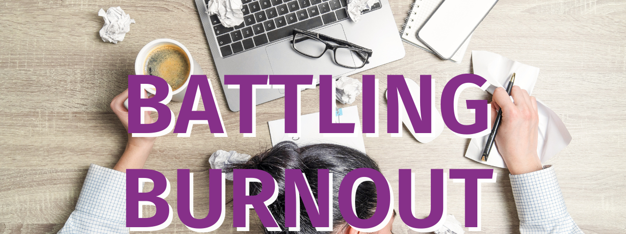 Tips for Battling Burnout