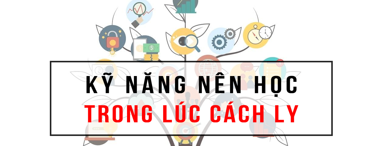 8 kỹ năng mới nên học trong lúc cách ly