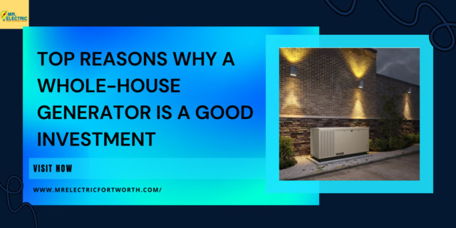 Top Reasons Why a Whole-House Generator Is a Good Investment