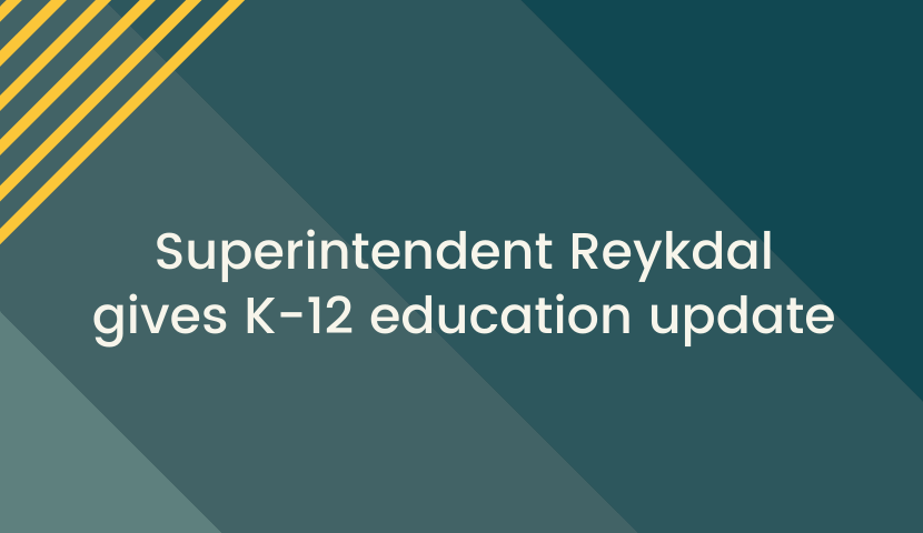 Superintendent Reykdal gives K-12 education update