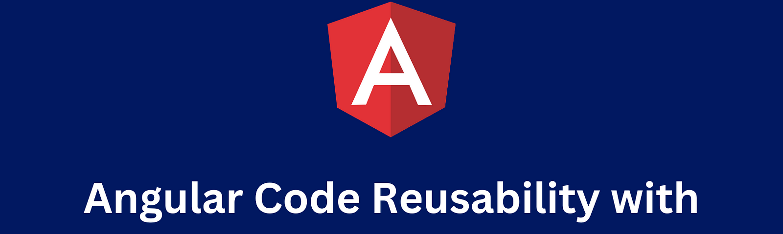 Angular Code Reusability with NgTemplateOutlet