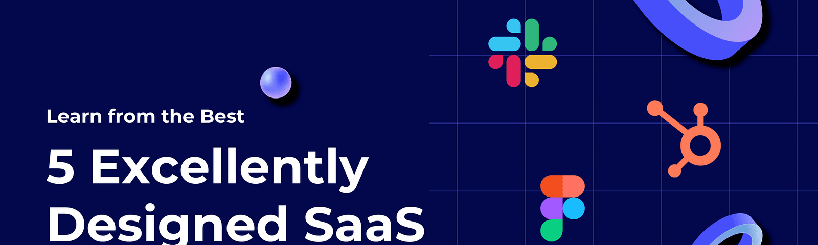 Learn from the Best: 5 Excellently Designed SaaS Products for Your Growth by DigitSense