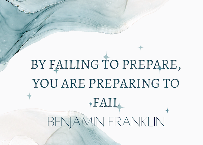 Quote that says by failing to prepare, you are preparing to fail by Benjamin Franklin