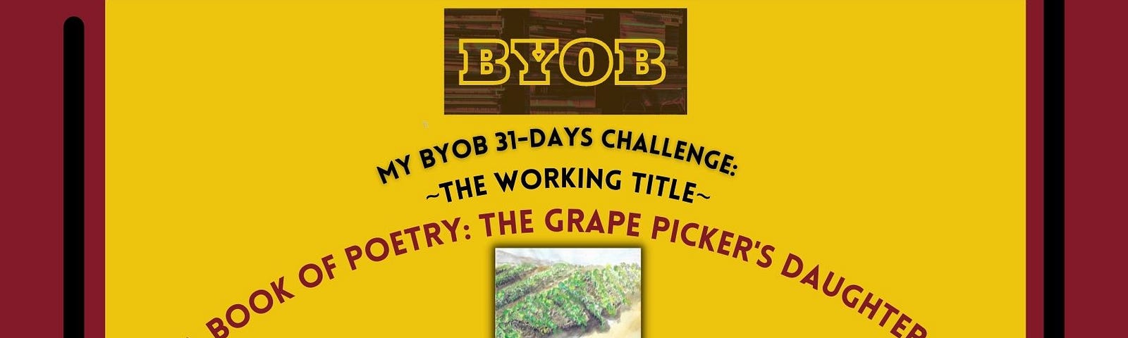 My BYOB book of poetry image yellow in a wine color frame.