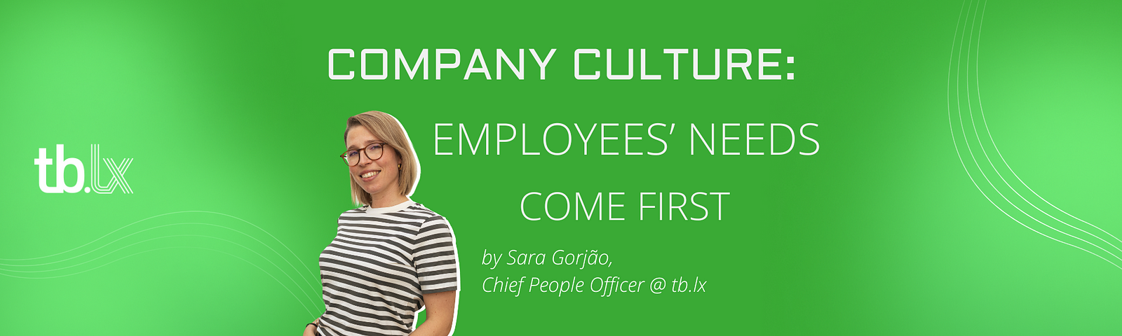 Title: “Company Culture: Employees’ needs come first” by Sara Gorjão, Chief People Officer @ tb.lx; with a portrait of Sara Gorjão facing the camera and smiling, and a tb.lx logo over a green background