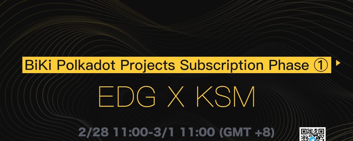 Subscription Launch of Polkadot Network Ecosystem Projects Edgeware ($EDG) and Kusama ($KSM)