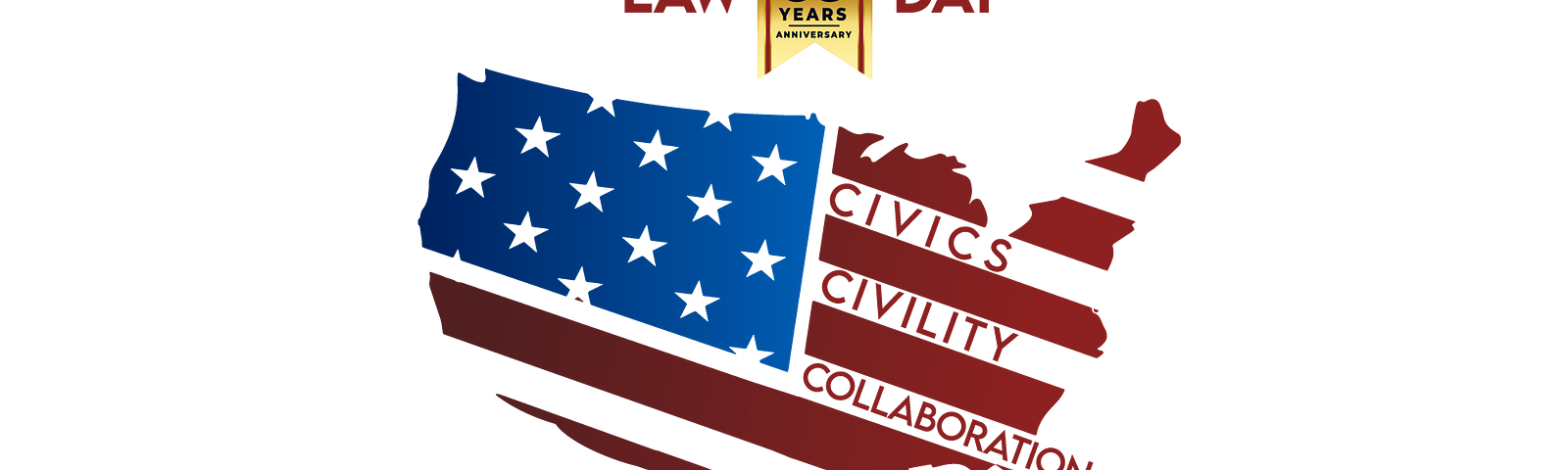 The United States appears in blue and red in a stars and stripes motif. Within the motif are the words, “CIVICS, CIVILITY, AND COLLABORATION.” Above the motif, red text surrounding a golden ribbon end reads, “Law Day 2023.” The ribbon end graphic includes text that reads, “65 Years Anniversary.” At bottom, blue, gray, and red text reads, “Cornerstones of Democracy.”