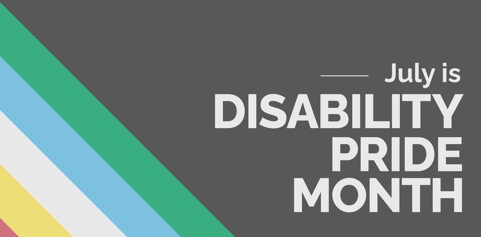 The text “July is Disability Pride Month” on a grey background with colorful stripes.