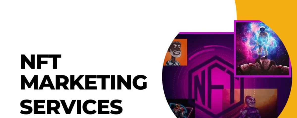 NFT Marketing Services Strategies: Elevating Your Campaigns