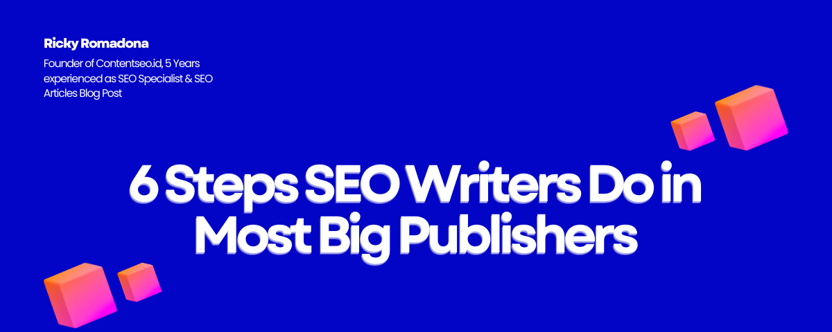 6 Steps SEO Writers Do in Most Big Publishers