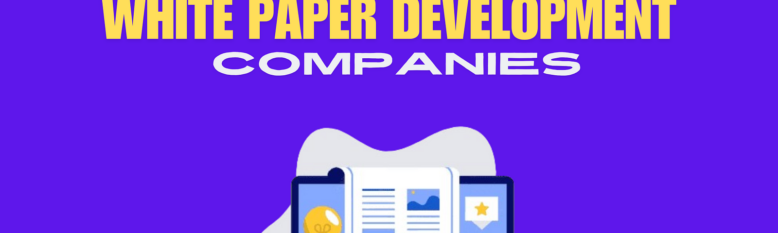 Top 10 Best White Paper Development Companies