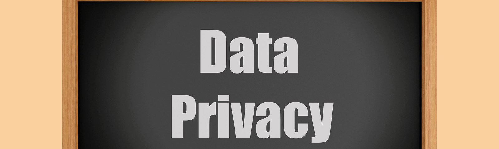 Data privacy written on a black board