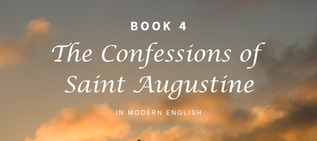 The Confessions of Saint Augustine — Book 4