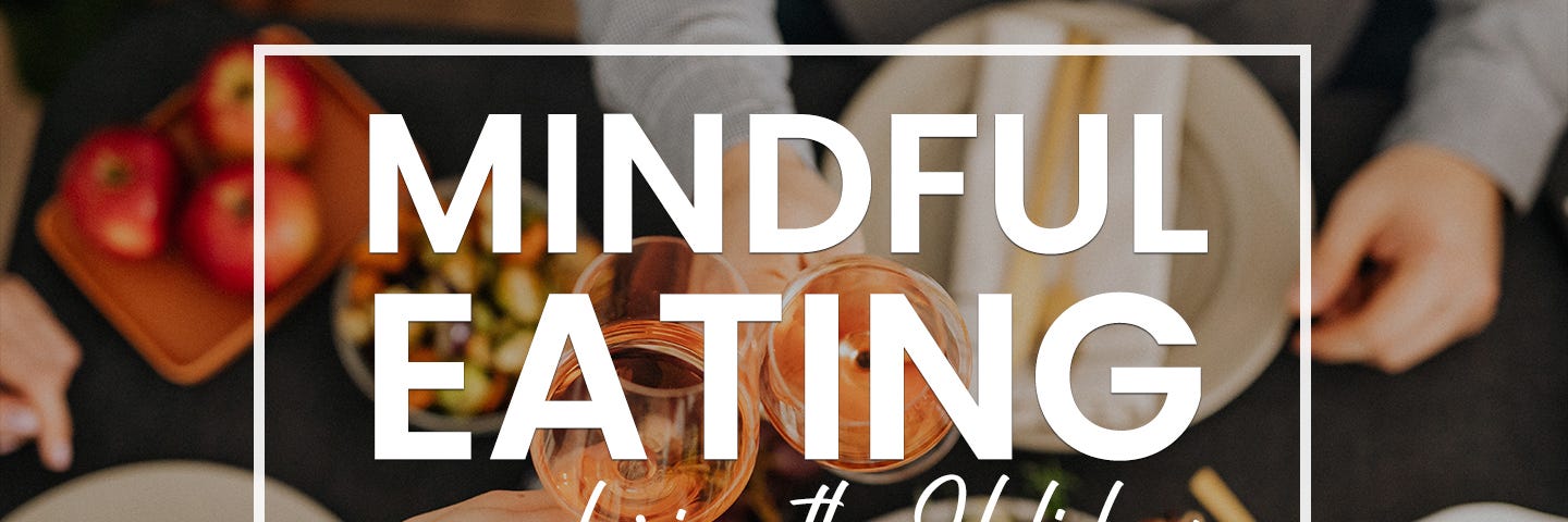 Mindful eating during the holidays