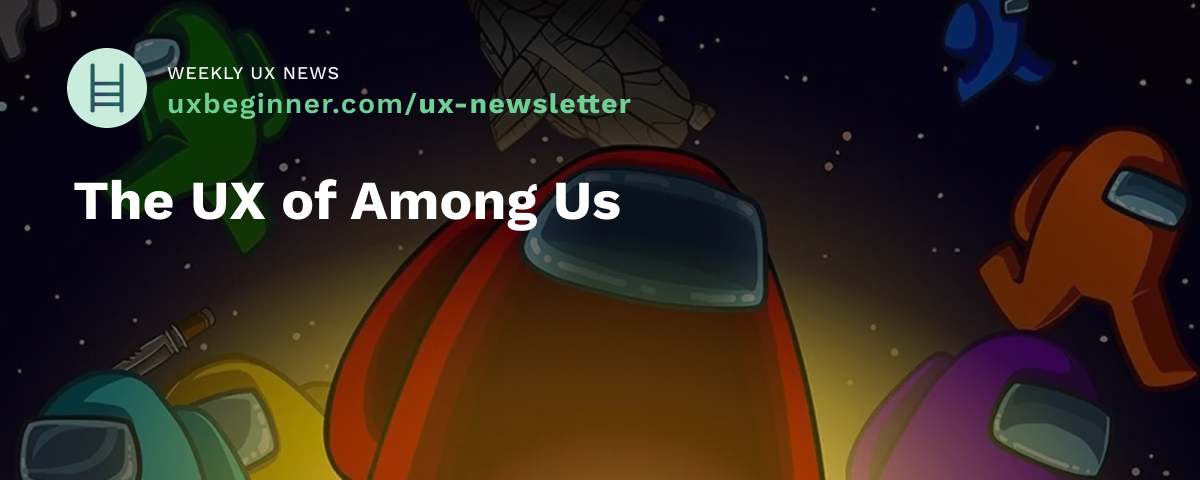 InnerSloth’s Among Us graphic featuring a red space character with text readying “The UX of Among Us”