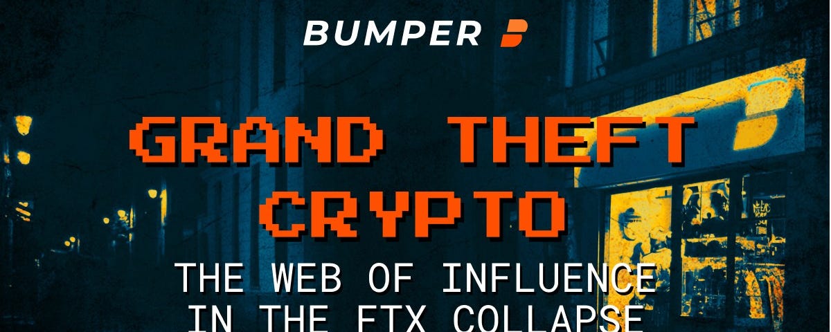 Grand Theft Crypto — the web of influence in the FTX collapse
