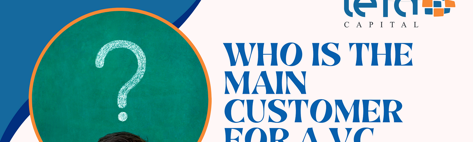 Who Is the Main Customer for a VC Manager?