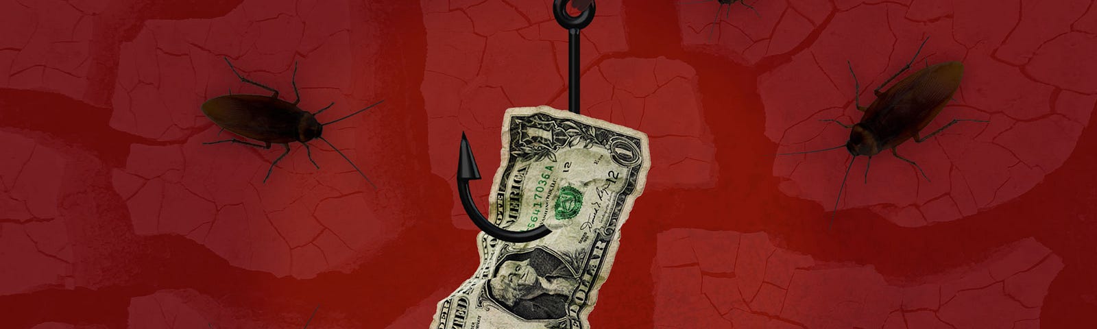 An illustration of a $1 bill hanging on a dark gray fishing hook surrounded by cockroaches emerging from cracks on a crimson red background.