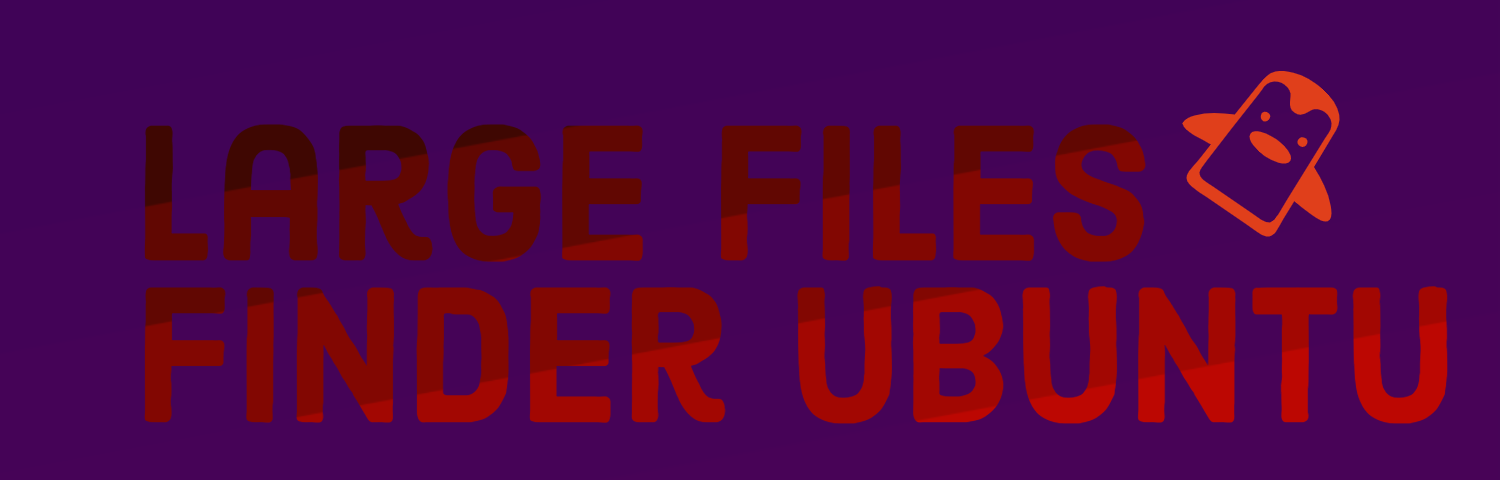 Large Files Finder on Ubuntu