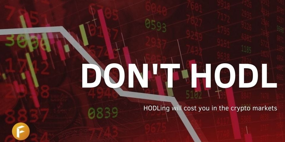 Why you shouldn’t HODL