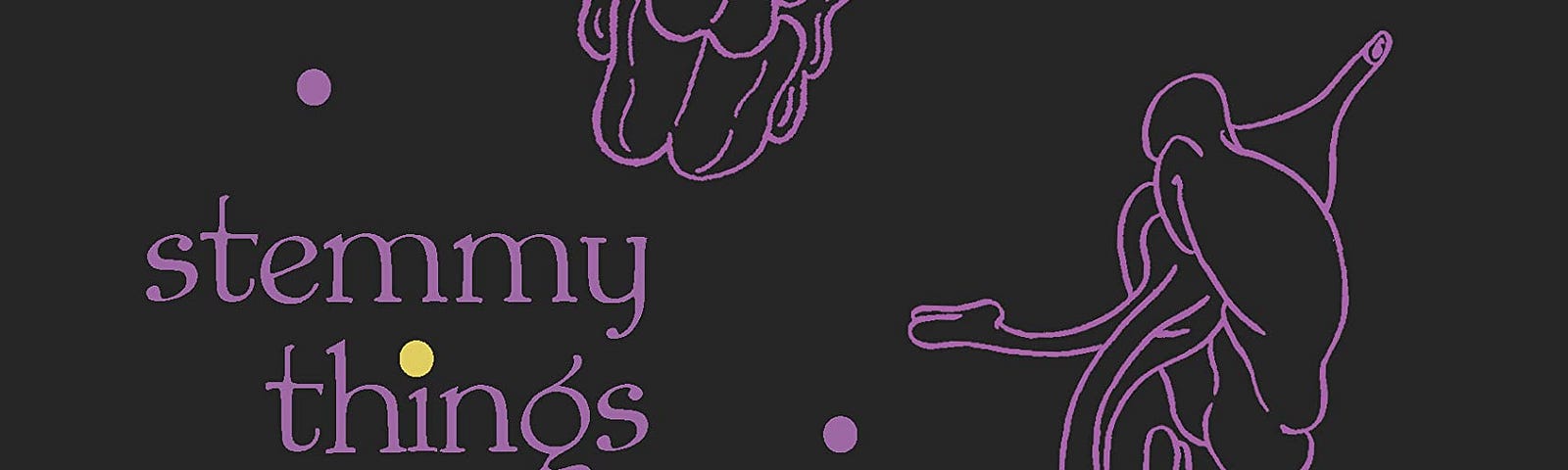 The cover of imogen xtian smith’s stemmy things is black with purple text and line art featuring various kinds of blooms (that at first glance appear phallic and vulval) along with a hand with long nails pointing upward.