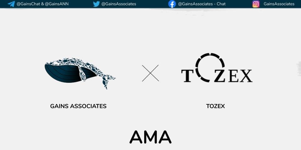 Tozex — Telegram AMA — March 02 - GAINS Associates - Medium