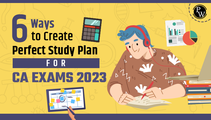 Ways to create Perfect Study Plan for CA Exams 2023