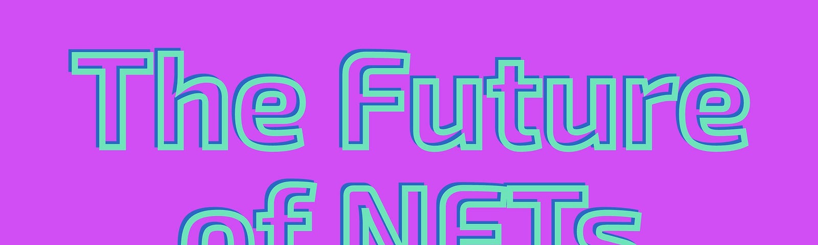 An illustration on a purple background with the title “The Future of NFTs” in a blue futuristic font.