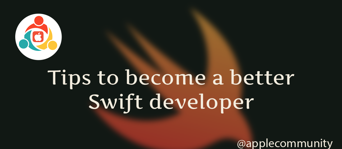 Tips to become a better Swift developer