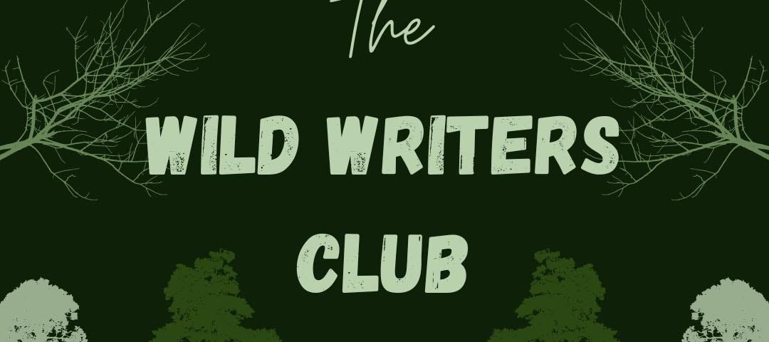 Black background with silhouettes of varying shades of green trees at the forefront and The Wild Writers Club written in the middle of the image