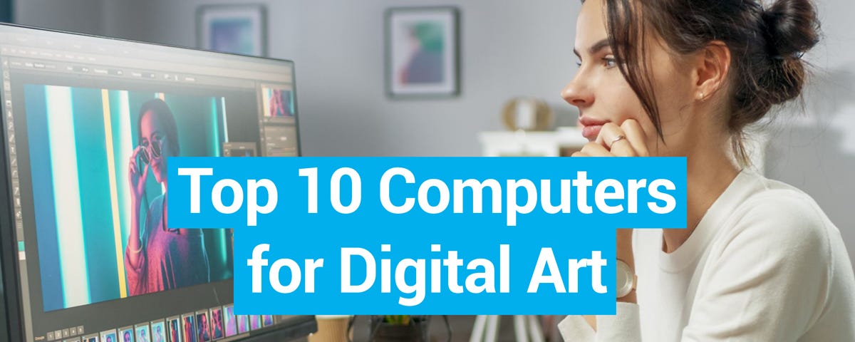 Top 10 Computers for Digital Artists
