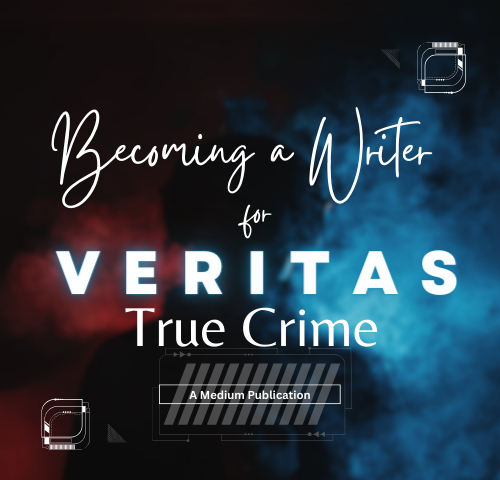 becoming a writer for veritas true crime placard