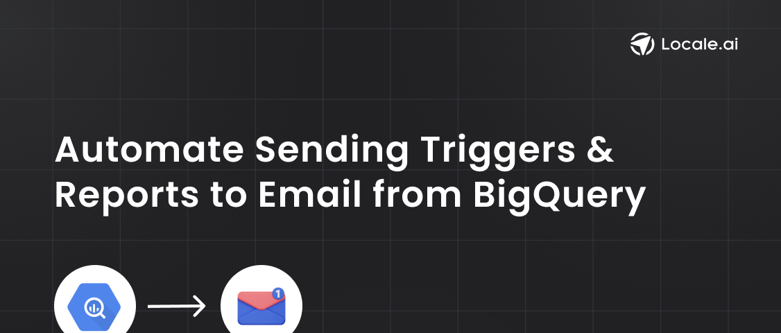 Automate Sending Triggers and Reports to Email from BigQuery