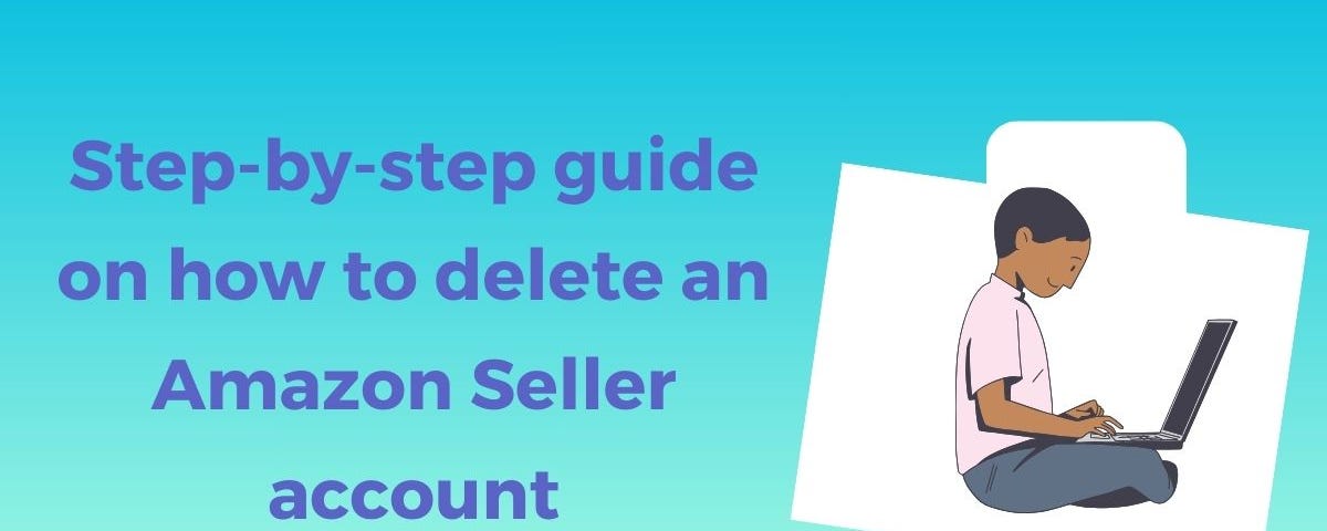 how to delete an amazon seller account