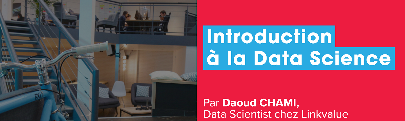 Introduction à la Datascience par Daoud Chami Data Scientist à Linkvalue